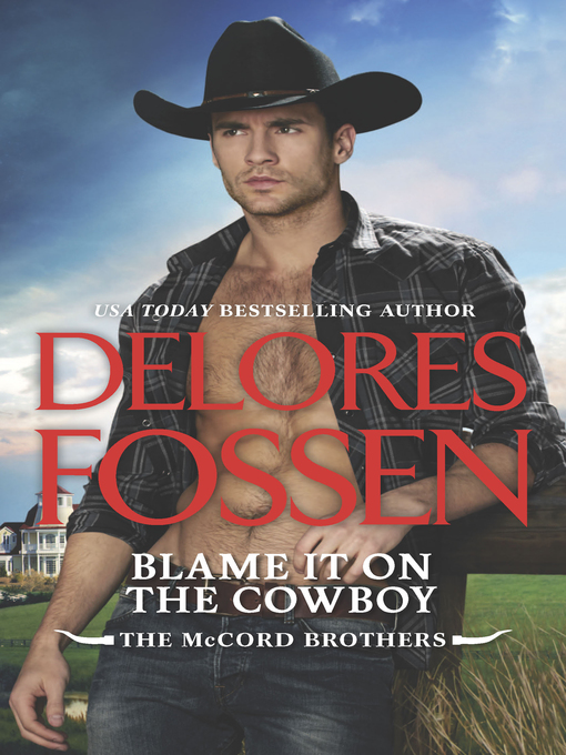 Title details for Blame It On the Cowboy by Delores Fossen - Available